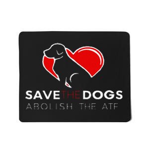 Save The Dogs Abolish The ATF Mousepad