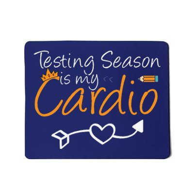 School Test Day Funny Teacher Testing Season Is My Cardio Mousepad