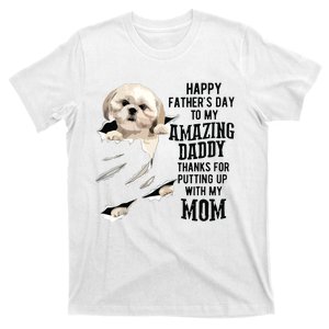 Shih Tzu Dad Happy Fathers Day To My Amazing Daddy Dog T-Shirt