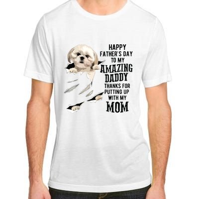 Shih Tzu Dad Happy Fathers Day To My Amazing Daddy Dog Adult ChromaSoft Performance T-Shirt