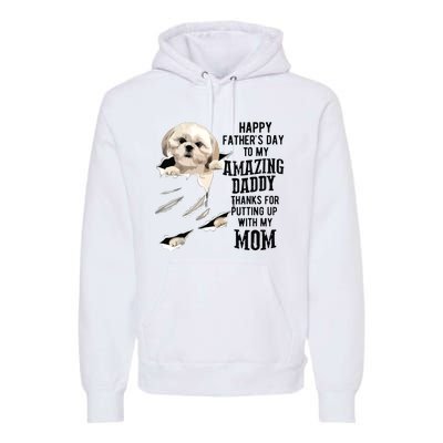 Shih Tzu Dad Happy Fathers Day To My Amazing Daddy Dog Premium Hoodie