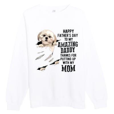 Shih Tzu Dad Happy Fathers Day To My Amazing Daddy Dog Premium Crewneck Sweatshirt