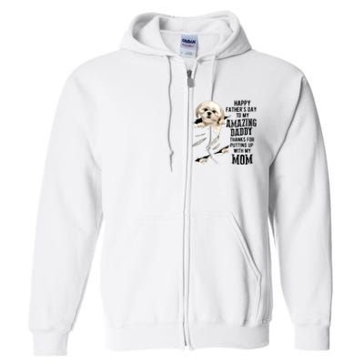 Shih Tzu Dad Happy Fathers Day To My Amazing Daddy Dog Full Zip Hoodie