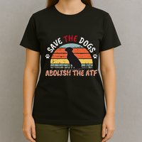 Save The Dogs Abolish The Atf T-Shirt