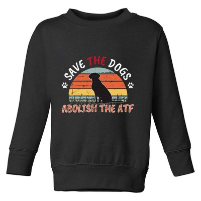 Save The Dogs Abolish The Atf Toddler Sweatshirt