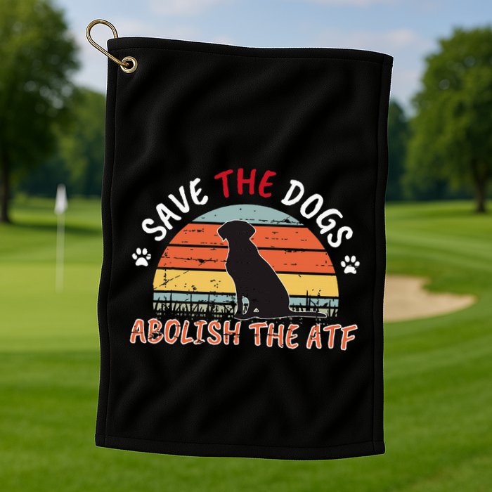 Save The Dogs Abolish The Atf Golf Towel
