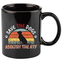 Save The Dogs Abolish The Atf 11oz C Handle Ceramic Mug