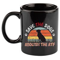 Save The Dogs Abolish The Atf 11oz C Handle Ceramic Mug