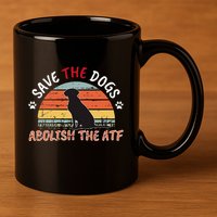 Save The Dogs Abolish The Atf 11oz C Handle Ceramic Mug