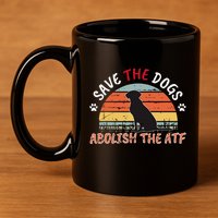 Save The Dogs Abolish The Atf 11oz C Handle Ceramic Mug