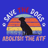 Save The Dogs Abolish The Atf T-Shirt