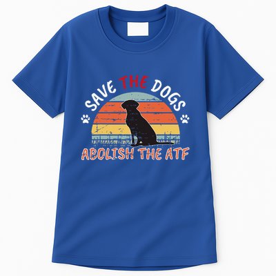 Save The Dogs Abolish The Atf Tall T-Shirt