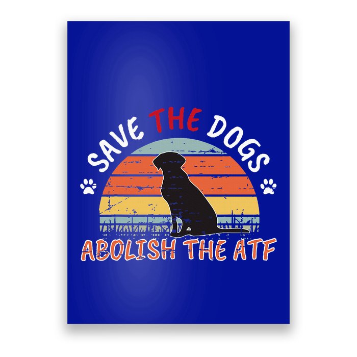 Save The Dogs Abolish The Atf Poster