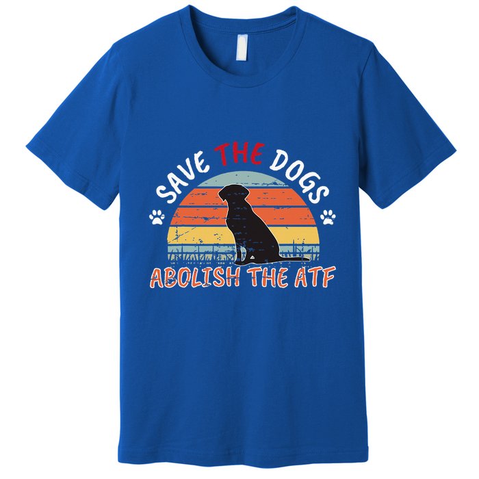 Save The Dogs Abolish The Atf Premium T-Shirt