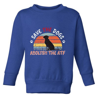 Save The Dogs Abolish The Atf Toddler Sweatshirt
