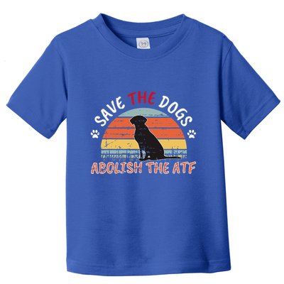 Save The Dogs Abolish The Atf Toddler T-Shirt