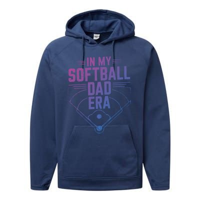 Softball Team Dad In My Softball Dad Era Softball Dad Pride Gift Performance Fleece Hoodie