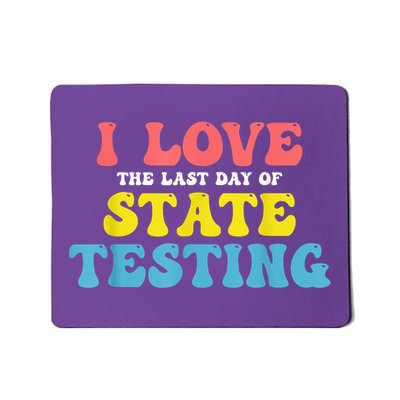 Staar Test Day I Love The Last Day Of State Testing Teacher Mousepad