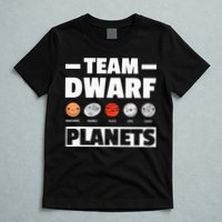 Space Team Dwarf Planets For Adults And Astronomy T-Shirt