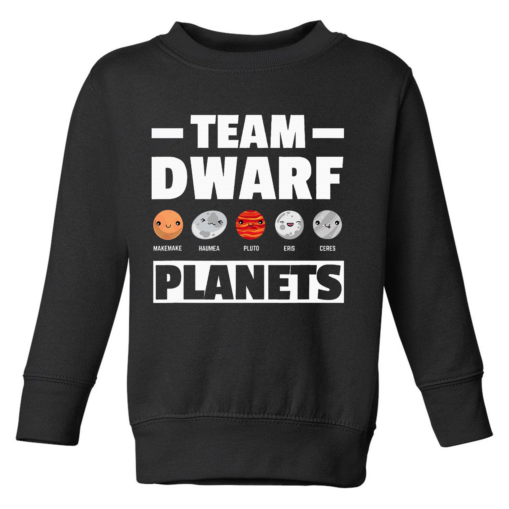 Space Team Dwarf Planets For Adults And Astronomy Toddler Sweatshirt