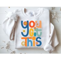 State Testing Day Motivational Teacher Groovy You Got This Sweatshirt