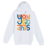 State Testing Day Motivational Teacher Groovy You Got This Premium Pullover Hoodie