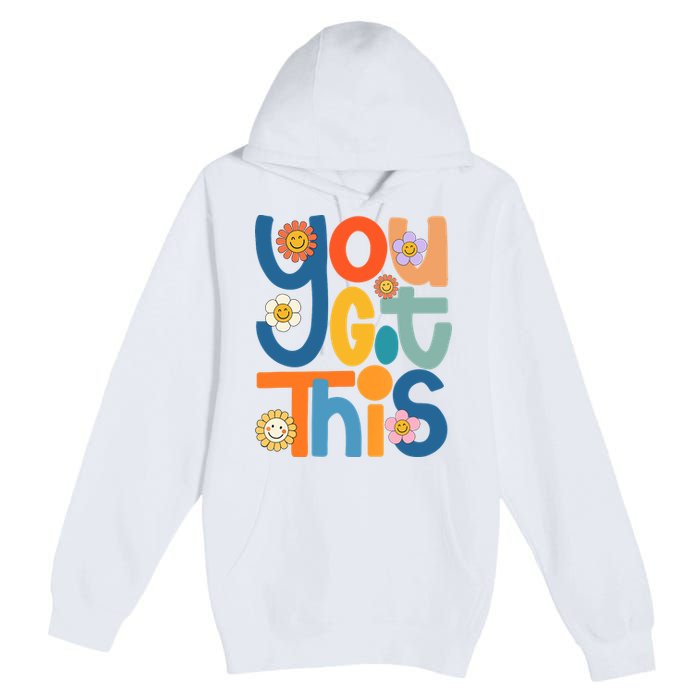 State Testing Day Motivational Teacher Groovy You Got This Premium Pullover Hoodie
