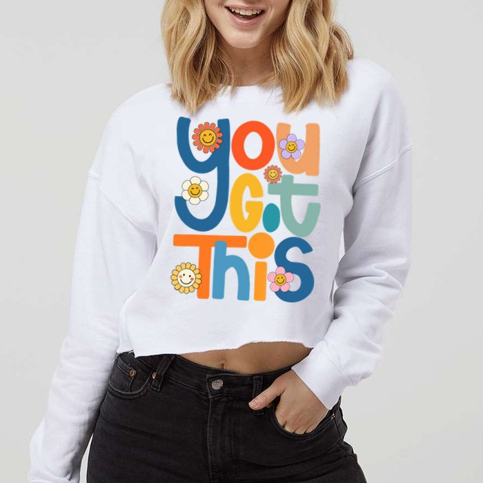 State Testing Day Motivational Teacher Groovy You Got This Cropped Pullover Crew