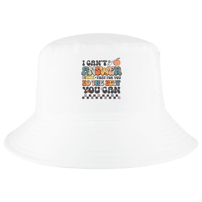 State Testing Day Motivational I Cant Answer That For You Cool Comfort Performance Bucket Hat