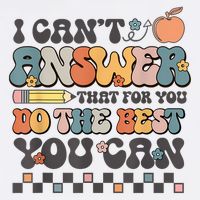 State Testing Day Motivational I Cant Answer That For You Cooling Performance Crew T-Shirt