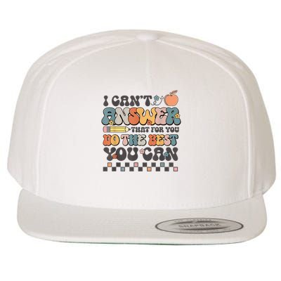 State Testing Day Motivational I Cant Answer That For You Wool Snapback Cap