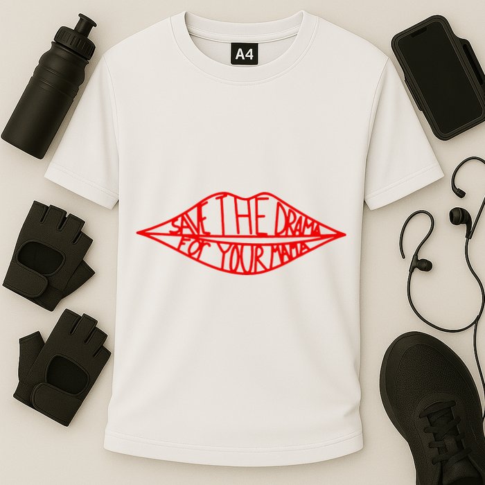 Save The Drama For Your Mama Lips Funny Cooling Performance Crew T-Shirt
