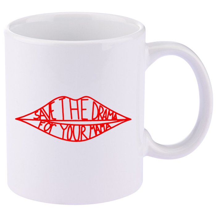 Save The Drama For Your Mama Lips Funny 11oz C Handle Ceramic Mug