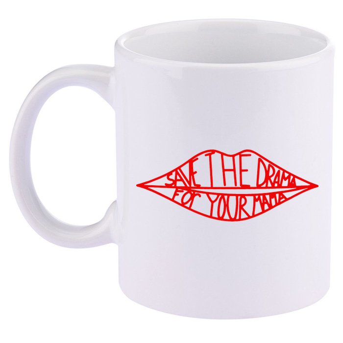 Save The Drama For Your Mama Lips Funny 11oz C Handle Ceramic Mug