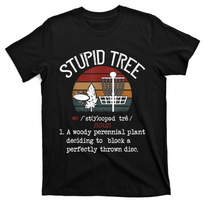 Stupid Tree Disc Golf Tshirt Funny Gift Frisbee Vintage TShirt T-Shirt