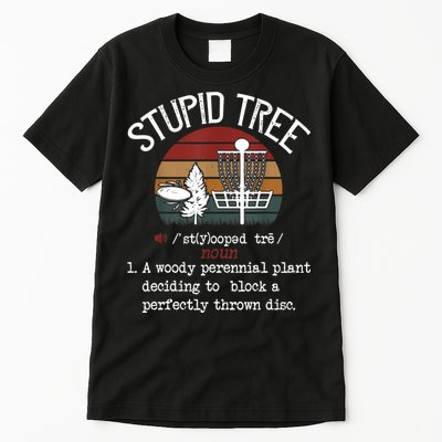 Stupid Tree Disc Golf Tshirt Funny Gift Frisbee Vintage TShirt Tall T-Shirt