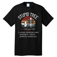 Stupid Tree Disc Golf Tshirt Funny Gift Frisbee Vintage TShirt Tall T-Shirt