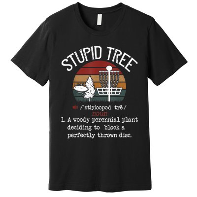 Stupid Tree Disc Golf Tshirt Funny Gift Frisbee Vintage TShirt Premium T-Shirt