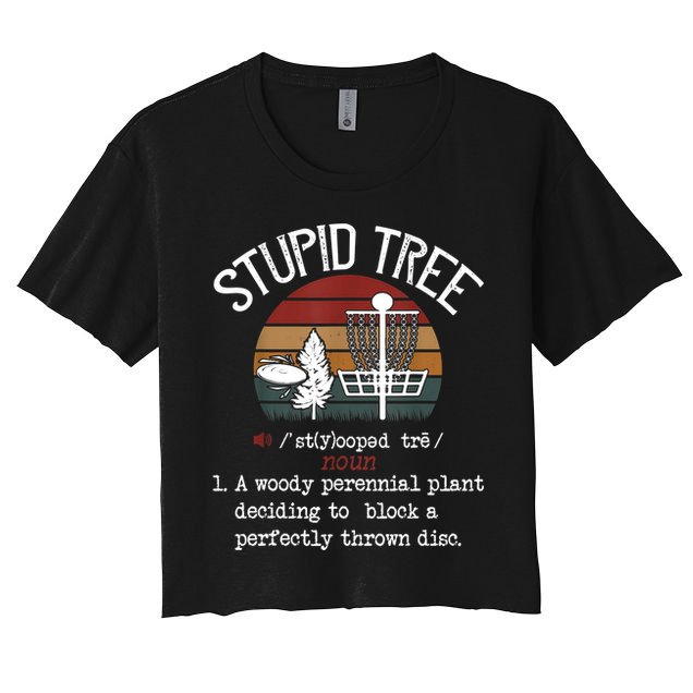 Stupid Tree Disc Golf Tshirt Funny Gift Frisbee Vintage TShirt Women's Crop Top Tee