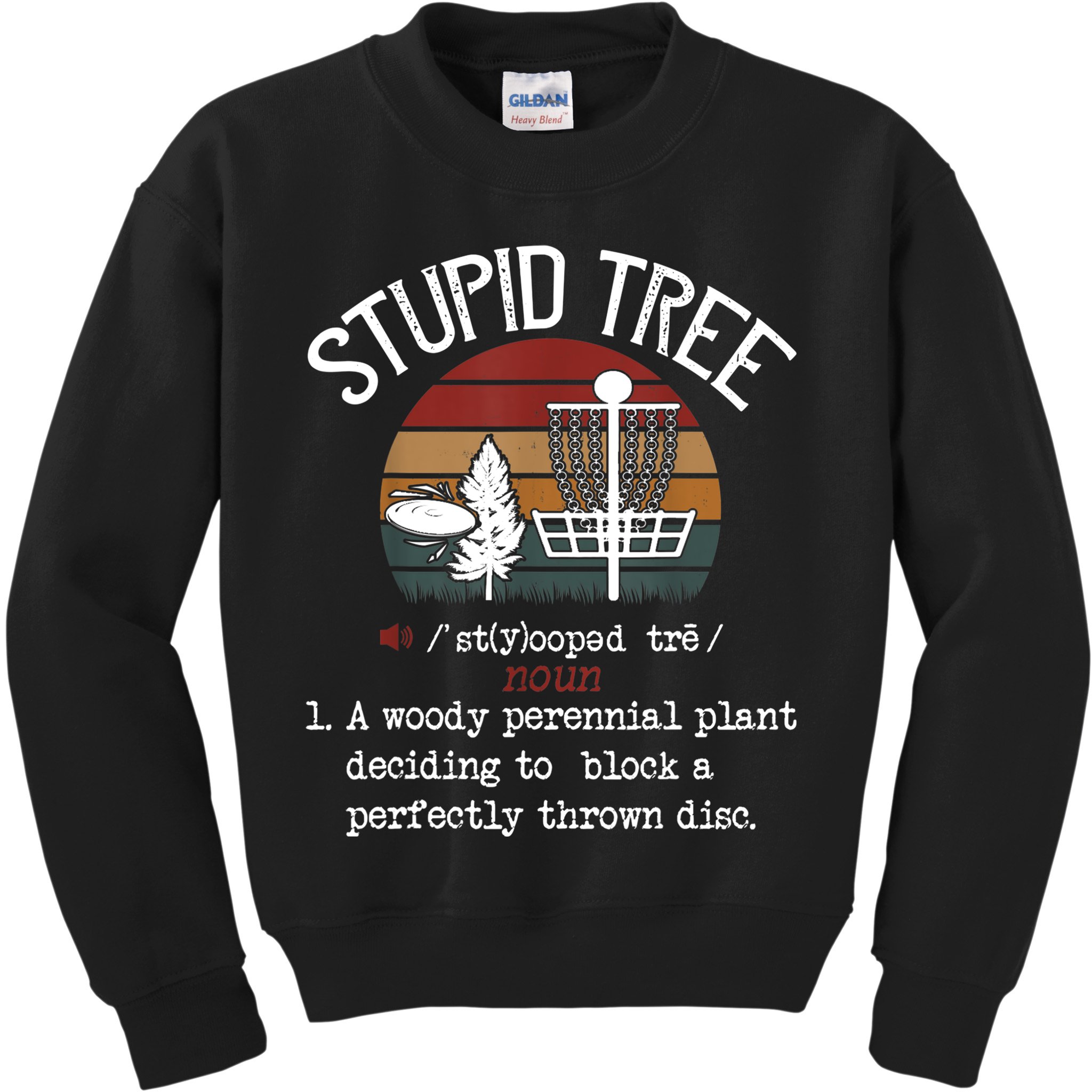 Stupid Tree Disc Golf Tshirt Funny Gift Frisbee Vintage TShirt Kids Sweatshirt