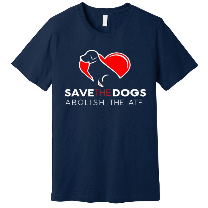 Save The Dogs Abolish The ATF Premium T-Shirt