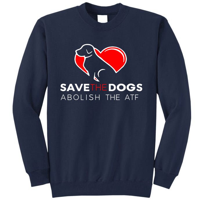 Save The Dogs Abolish The ATF Tall Sweatshirt