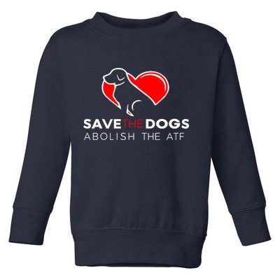 Save The Dogs Abolish The ATF Toddler Sweatshirt