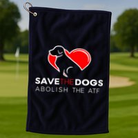 Save The Dogs Abolish The ATF Golf Towel