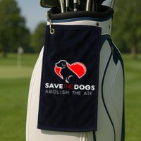 Save The Dogs Abolish The ATF Golf Towel