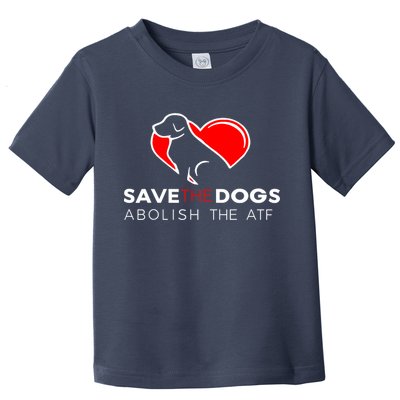 Save The Dogs Abolish The ATF Toddler T-Shirt