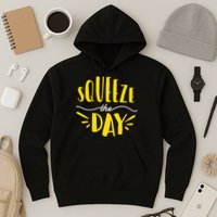 Squeeze The Day Motivation Hoodie