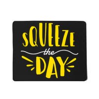 Squeeze The Day Motivation Mousepad