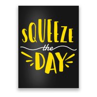 Squeeze The Day Motivation Poster