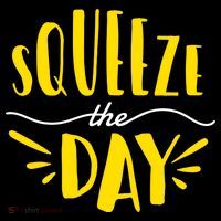 Squeeze The Day Motivation Poster